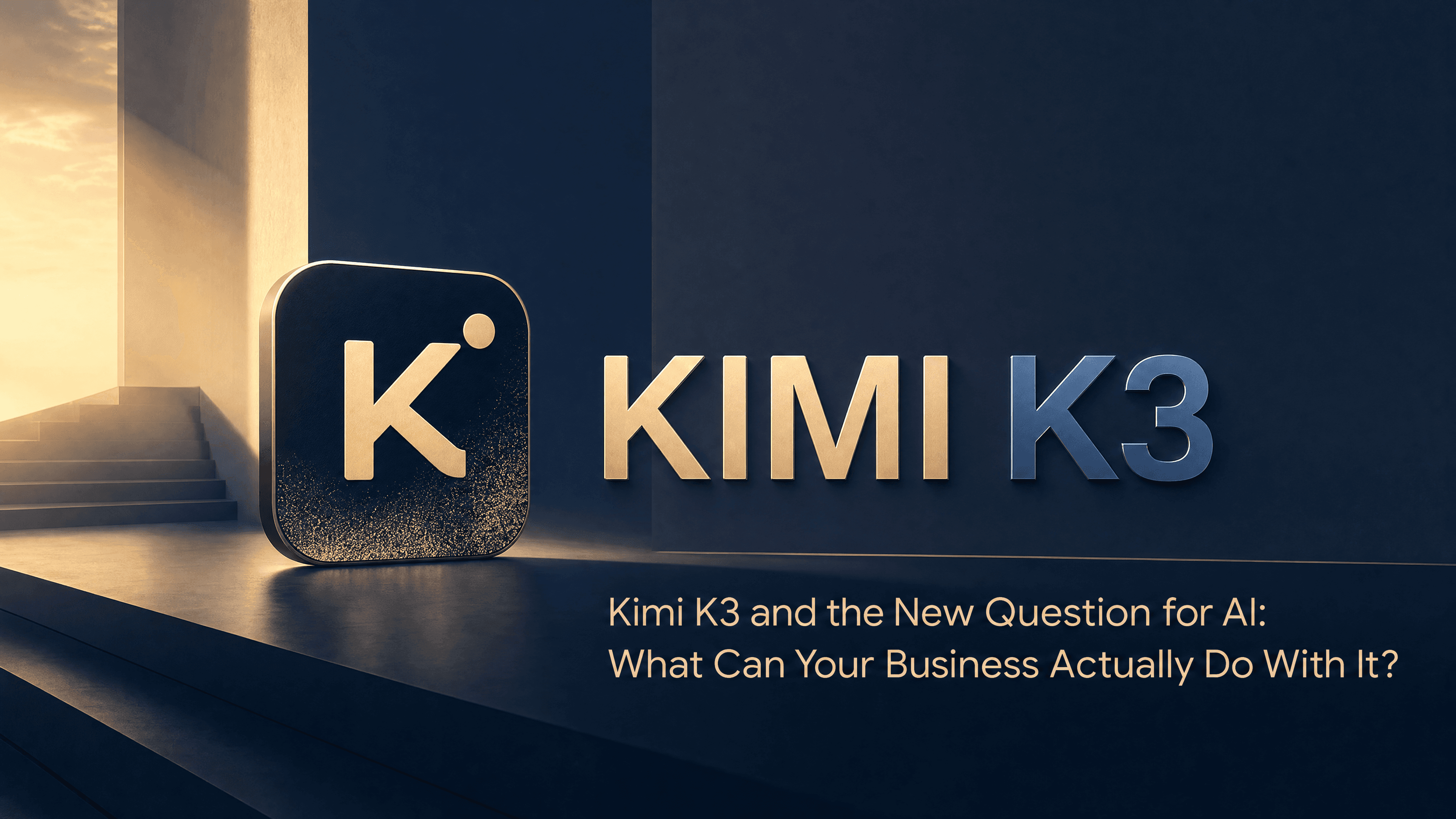Kimi K3 and the New Question for AI: What Can Your Business Actually Do With It?